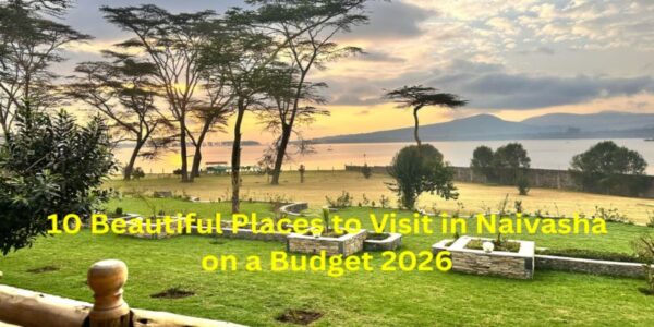10 Beautiful Places to Visit in Naivasha on a Budget 2026